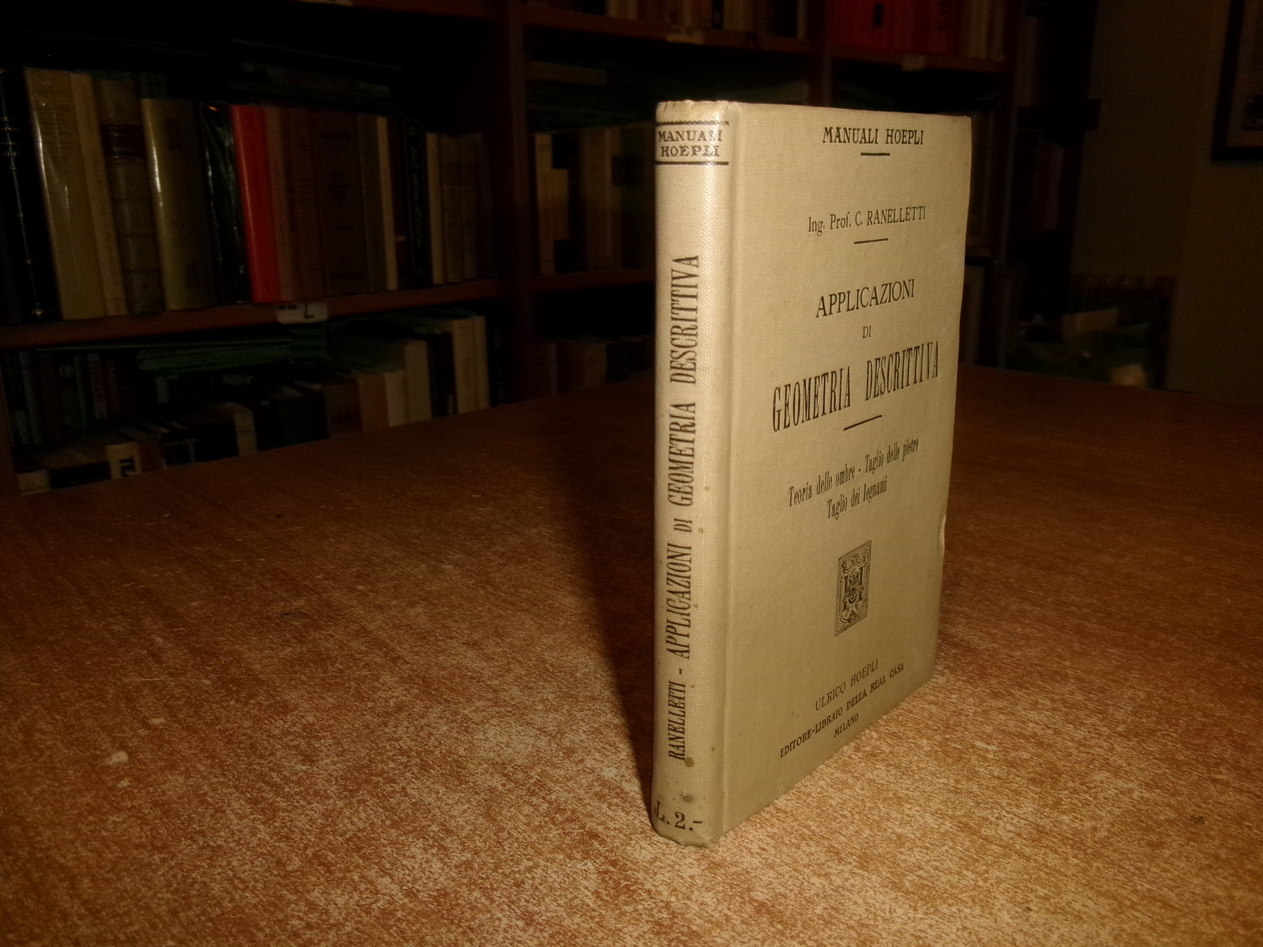 Ing. Prof. RANELLETTI. Applicazioni di GEOMETRIA DESCRITTIVA... Hoepli, 1914