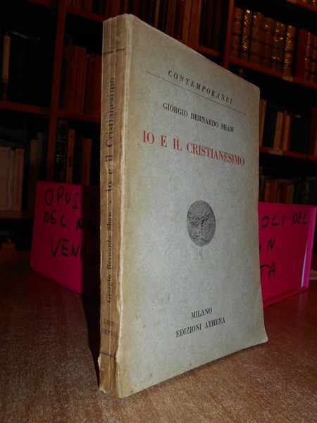 Io e il Cristianesimo. Saggio sugli Evangeli e sulla dottrina …