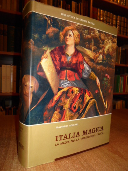 ITALIA MAGICA. LA MAGIA NELLA TRADIZIONE ITALICA.