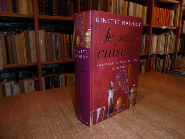 Je sais cuisiner. Nouvelle édition de luxe illustrée