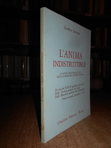 L' Anima indistruttibile. La natura dell' uomo e la vita …