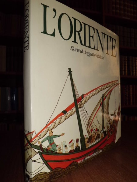 L' ORIENTE - Storie di viaggiatori italiani