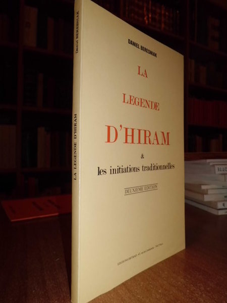 La Legende D' Hiram les initiations traditionelles