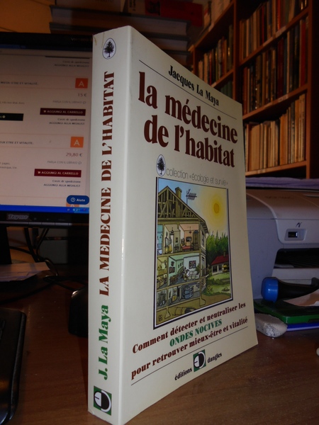 La Medécine de l' habitat.Comment détecter et neutraliser les Ondes …