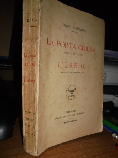 La porta chiusa commedia in tre atti. L' erede commedia …