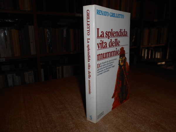 La splendida vita delle mummie. Dalle Piramidi alle cripte dei …