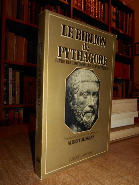 Le Biblion de Pythagore. Livre des lois morales et Politiques