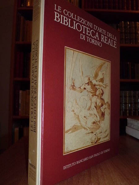 Le Collezioni d' Arte della Biblioteca Reale di Torino