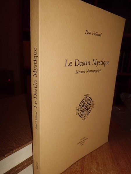 Le Destin Mystique. Sénaire Mystagogique