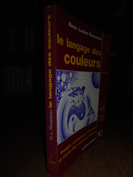 LE LANGAGE DES COULEURS énergie, symbolisme, vibrations et cycles des …