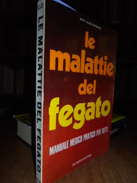 Le malattie del fegato. Manuale medico per tutti