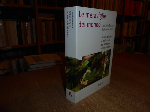 Le Meraviglie del Mondo. Mostri, prodigi e fatti strani dal …