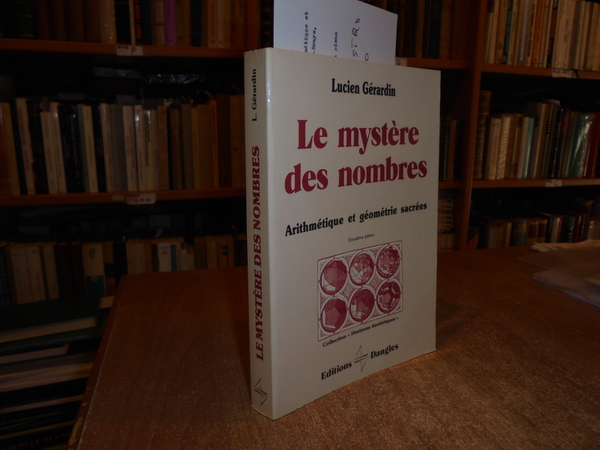 Le Mystère des nombres. Arithmétique et Géométrie sacrées