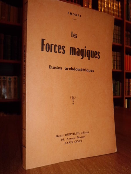 Les Forces magiques. Etudes archéométriques