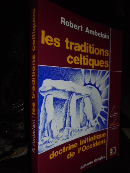 Les traditions celtiques. Doctrine initiatique de l' Occident