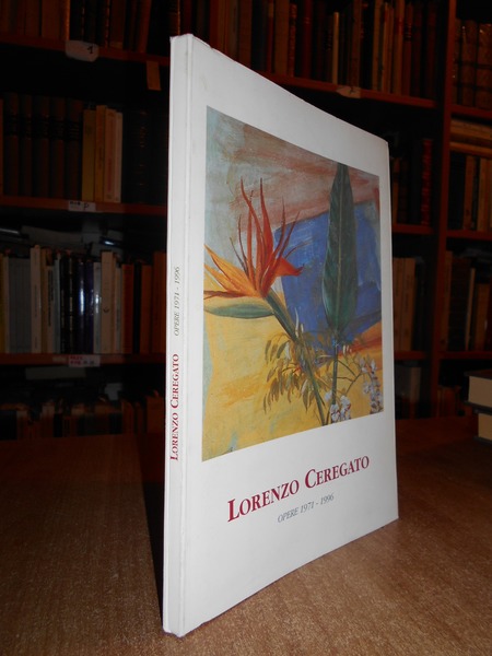 LORENZO CEREGATO Opere 1971 - 1996