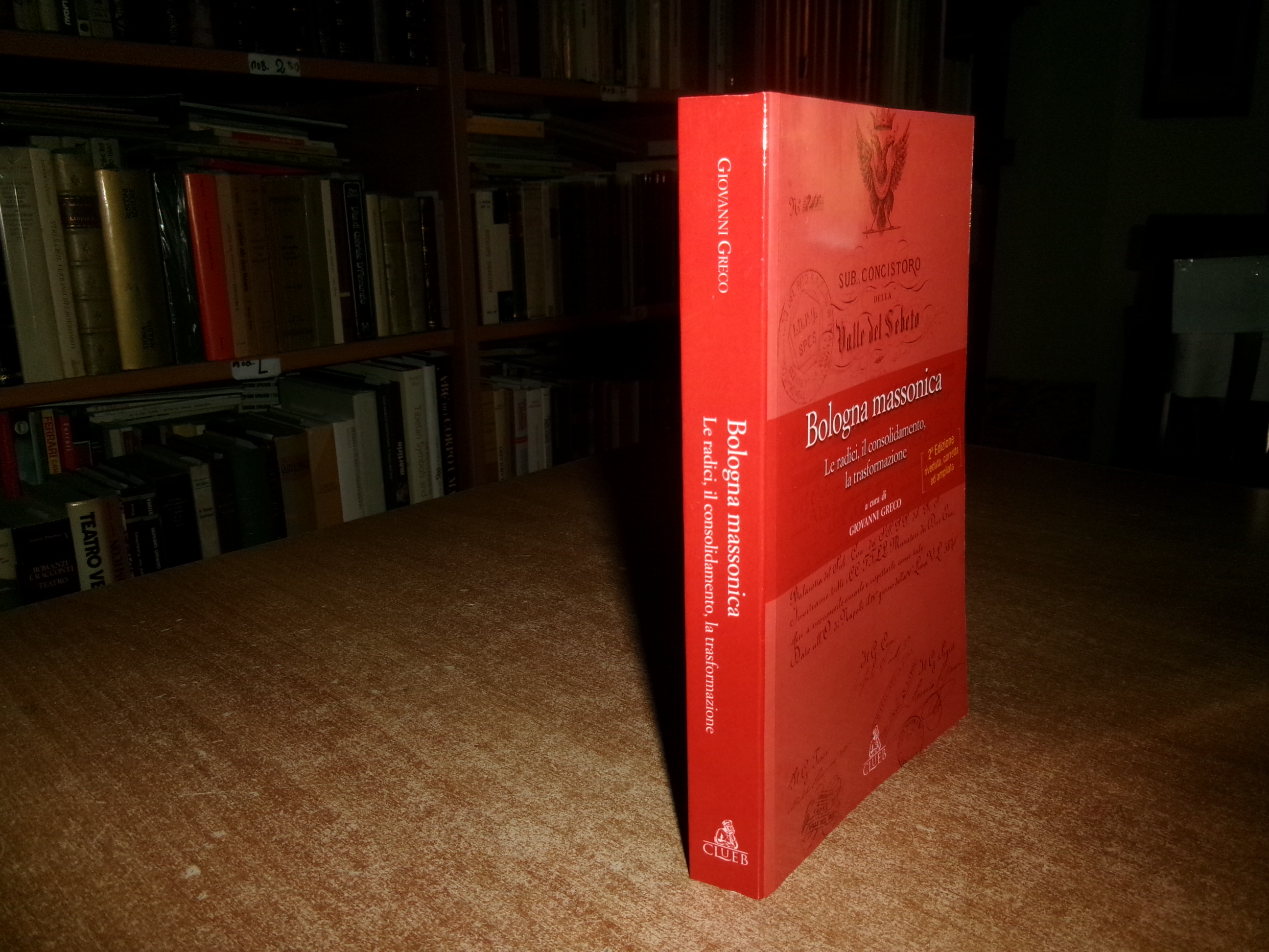 (Massoneria) Bologna massonica. Le radici, il consolidamento, la trasformazione