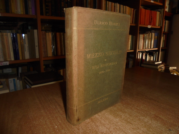 MEZZO SECOLO di vita editoriale 1872 - 1922. Catalogo cronologico …