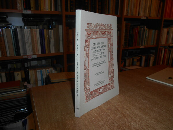 Mostra del Libro Scolastico Manoscritto e a Stampa del '400 …