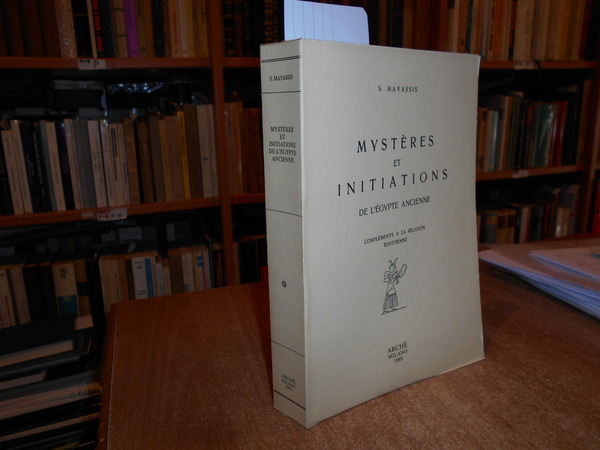 Mystères et initiations de l'Egypte ancienne. Compléments à la religion …