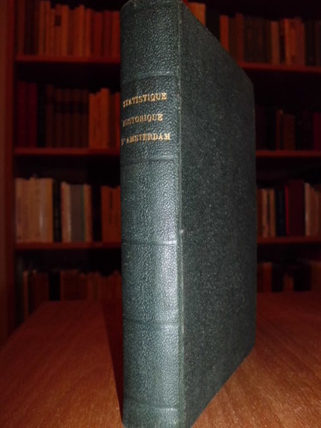 Nouvelle statistique historique d' Amsterdam ou le guide du voyageur …