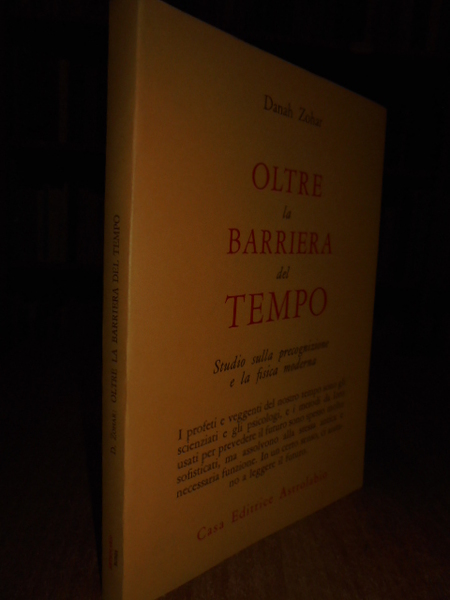 Oltre la barriera del tempo.Studio sulla precognizione e la fisica …