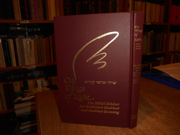 On Wings of Light. The Hillel Siddur for Kabbalat Shabbat …