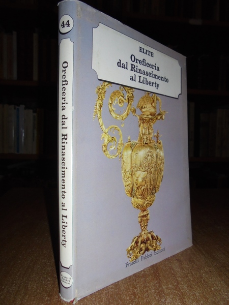Oreficeria dal Rinascimento al Liberty