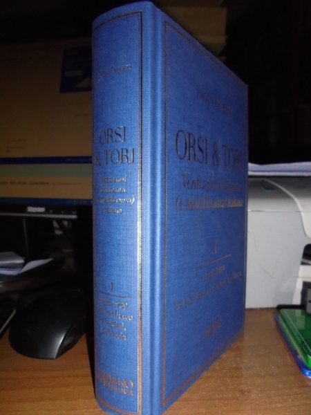 ORSI & TORI. Venti anni di finanza (e malafinanza) italiana. …