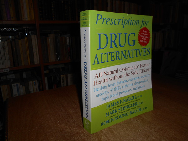 Prescription for Drug Alternatives: All-Natural Options for Better Health without …