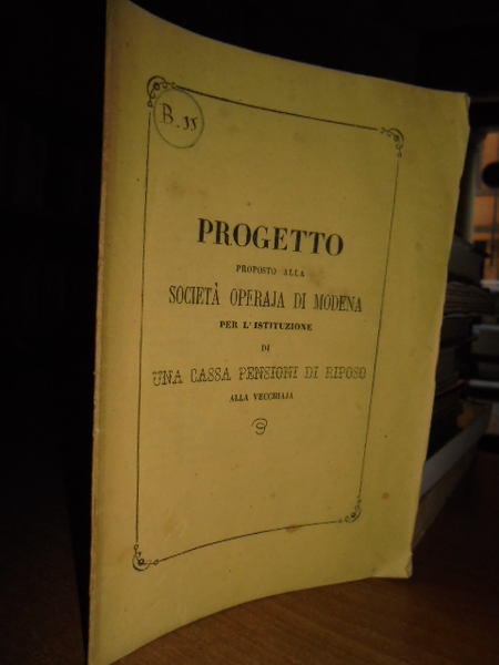 PROGETTO proposto alla società operaja di Modena per l' istituzione …