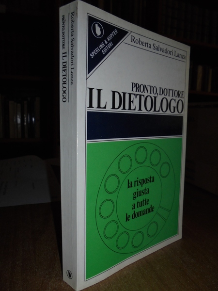 Pronto, Dottore Il Dietologo. La risposta giusta a tutte le …