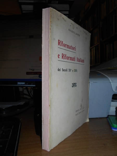 Riformatori e Riformati Italiani dei Secoli XV e XVI. Trenta …
