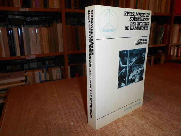 RITES, MAGIE et SORCELLERIE des INDIENS de l' AMAZONIE