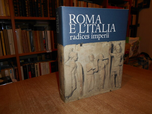 ROMA e l' ITALIA radices imperii