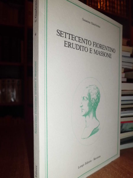 SETTECENTO FIORENTINO ERUDITO E MASSONE