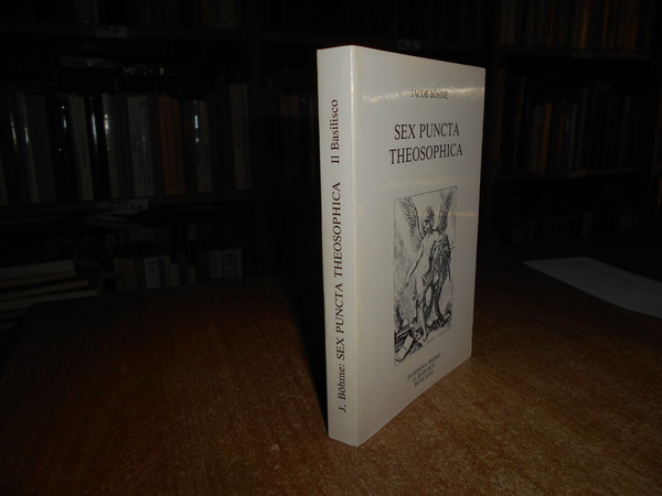 SEX PUNCTA THEOSOPHICA ossia l' alto e profondo fondamento dei …