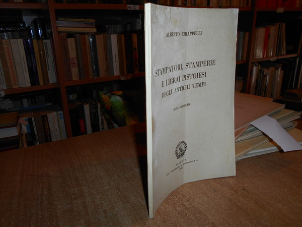 Stampatori, Stamperie e Librai Pistoiesi degli Antichi Tempi