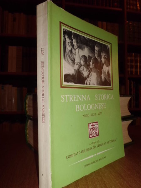 STRENNA Storica Bolognese. Anno XXVII