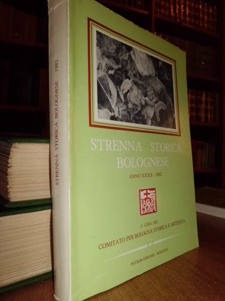 STRENNA Storica Bolognese. Anno XXXII