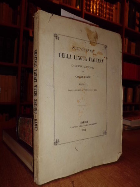 Sull' origine della lingua italiana dissertazione premiata dall' Accademia Pontaniana.