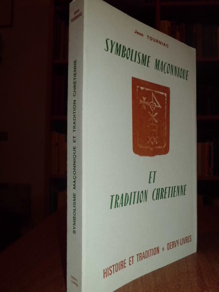 SYMBOLISME MAÇONNIQUE ET TRADITION CHRETIENNE