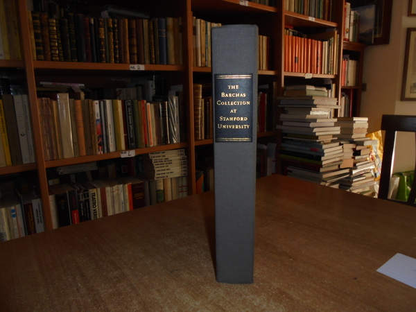 The Barchas Collection at Stanford University. A Catalogue of the …