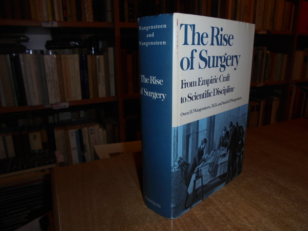 The Rise of Surgery From Empiric Craft to Scientific Discipline