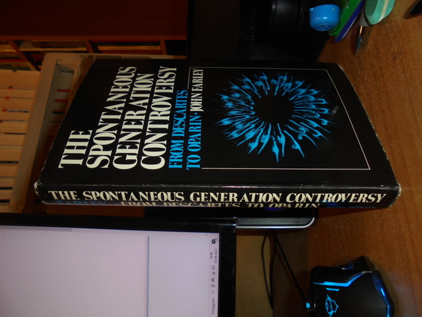 The Spontaneous Generation Controversy from Descartes to Oparin