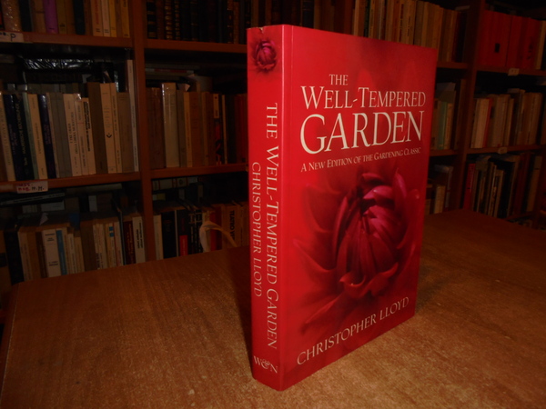 The Well-Tempered GARDEN. A New Edition of the Gardening Classic