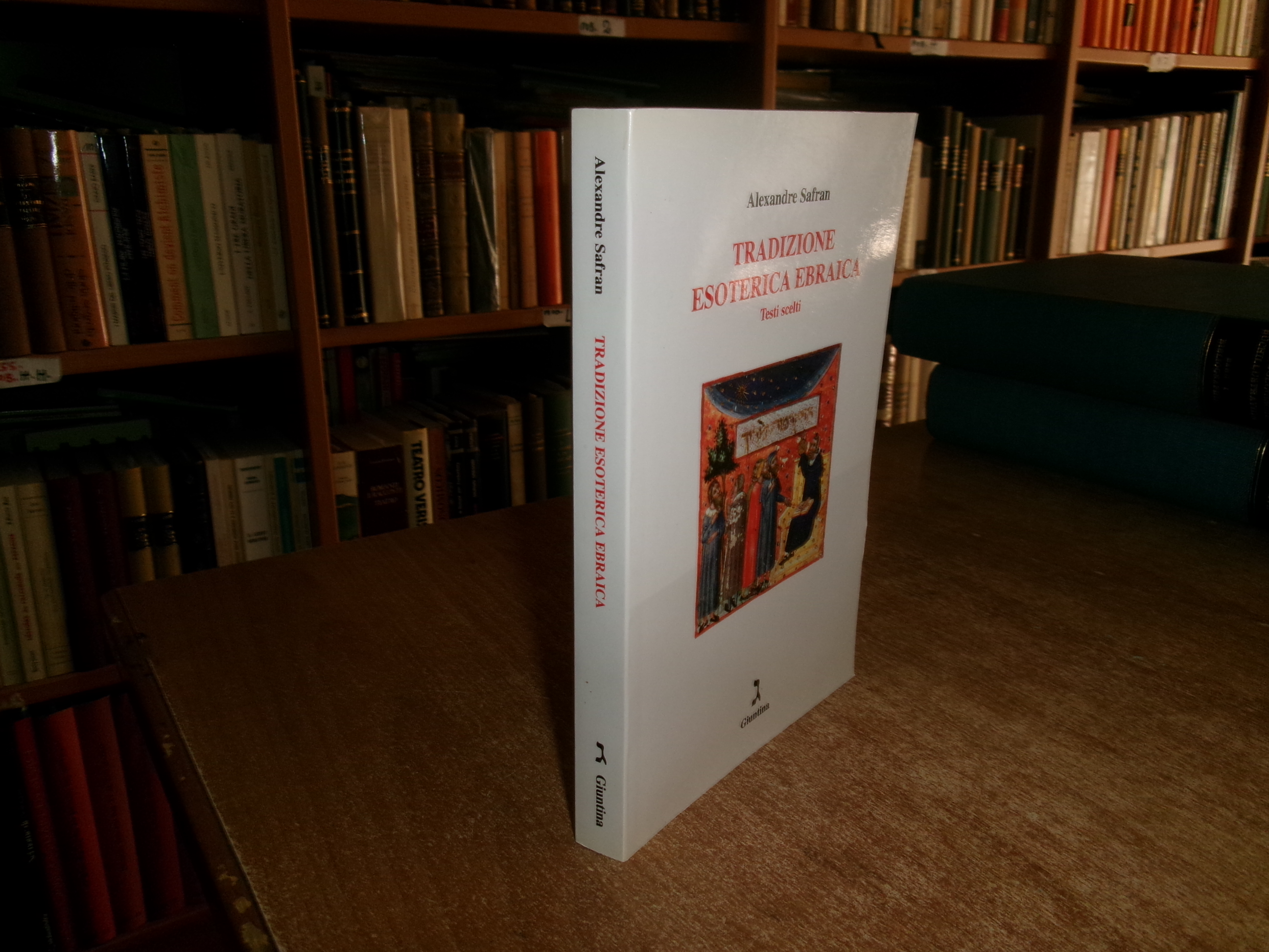 Tradizione Esoterica Ebraica Testi Scelti. ALEXANDRE SAFRAN 1999