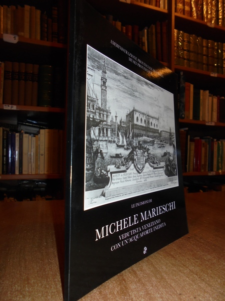 (Venezia) Le incisioni di Gabriele Marieschi (1710-1743) vedutista veneziano con …