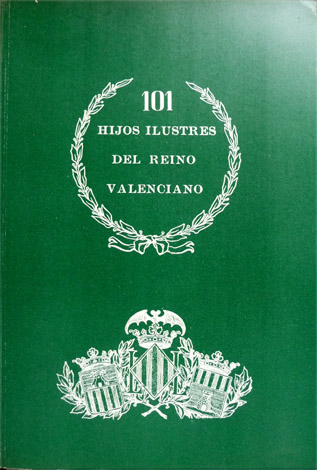 101 Hijos Ilustres del Reino Valenciano. Dirección y realización de. …