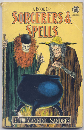 A Book of Sorcerers and Spells. Illustrated by Robin Jacques.